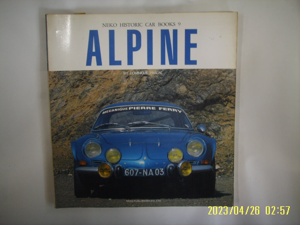 NEKO 일본판 / NEKO HISTORIC CAR BOOKS 9 ALPINE By Dominique Pascal -부록없음. 사진. 꼭상세란참조