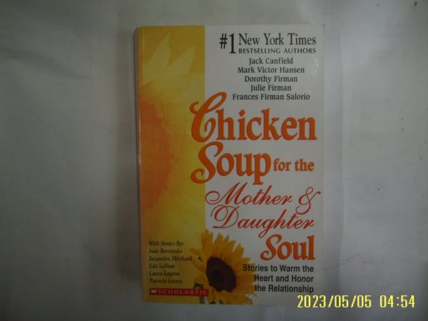 Jack Canfield 외 / SCHOLASTIC. 외국판 / Chicken Soup for the Mother and Daughter Soul -사진.상세란참조
