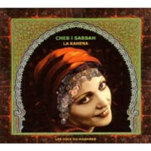 Cheb I Sabbah / La Kahena (Digipack/수입)