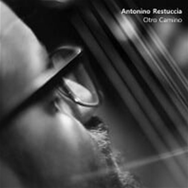 [미개봉] Antonino Restuccia / Otro Camino (Digipack/수입)