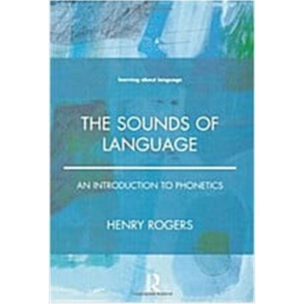 The Sounds of Language : An Introduction to Phonetics (Paperback)
