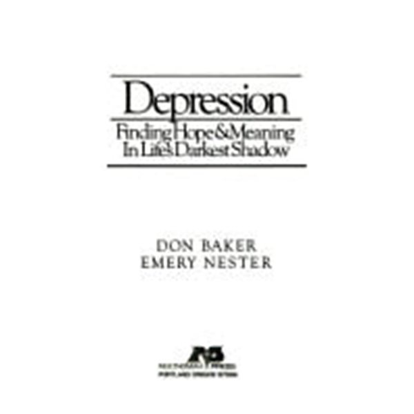 Depression: Finding Hope &amp; Meaning in Life&#39;s Darkest Shadow