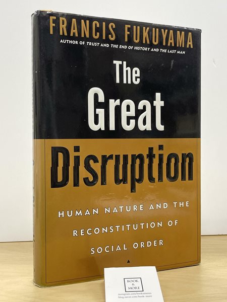 The Great Disruption: Human Nature and the Reconstitution of Social Order