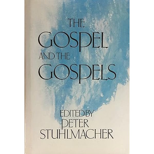 The Gospel and the Gospels