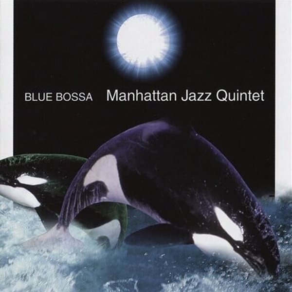 Manhattan Jazz Quintet - Blue Bossa