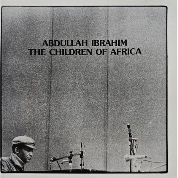 Abdullah Ibrahim (압둘라 이브라힘) - The Children Of Africa [1994년 지구레코드 국내발매반]