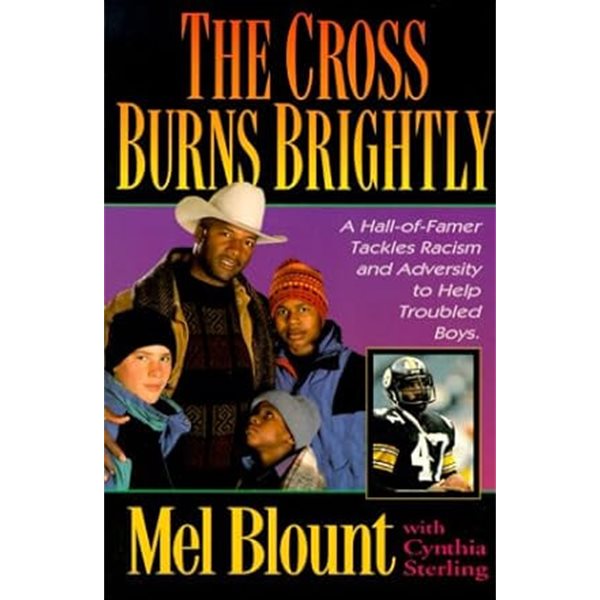 The Cross Burns Brightly: A Hall-Of-Famer Tackles Racism and Adversity to Help Troubled Boys