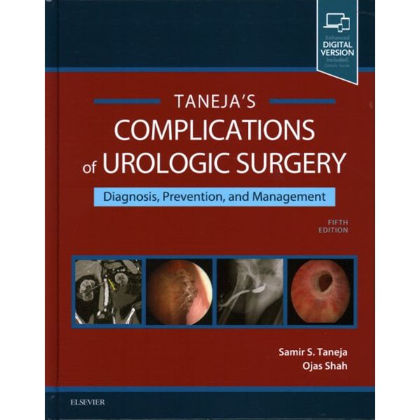 Taneja&#39;s Complications of Urologic Surgery : Diagnosis, Prevention, and Management, 5/ed