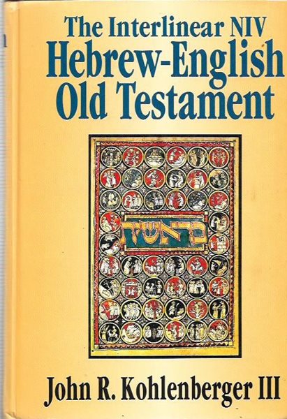 The Interlinear NIV Hebrew-English Old Testament