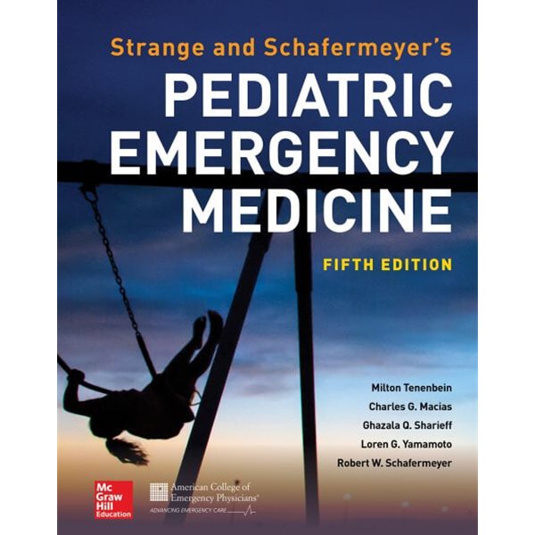 Strange and Schafermeyer&#39;s Pediatric Emergency Medicine, 5/ed (ISBN : 9781259860751)