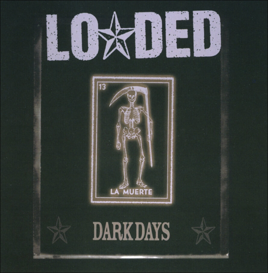 로디드 (Loaded) - Dark Days