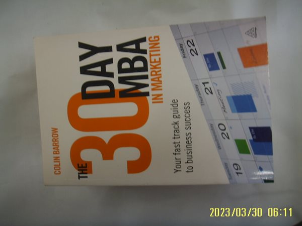 Colin Barrow / Kogan Page 외국판 / THE 30 DAY MBA IN MARKETING -사진.꼭상세란참조