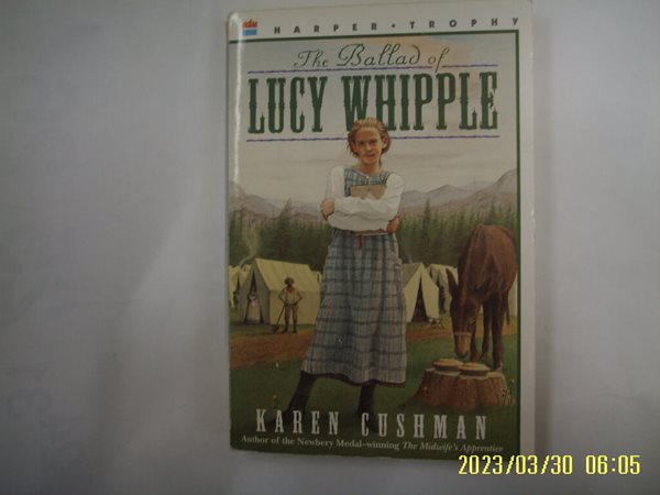 Karen Cushman / Harper Trophy / The Ballad of LUCY WHIPPLE -사진. 꼭상세란참조