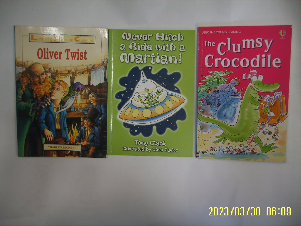 Longman 외 3권/ Oliver Twist. Never Hitch a Ride with a Martian. The Clumsy Crocodile -사진.꼭상세란참조