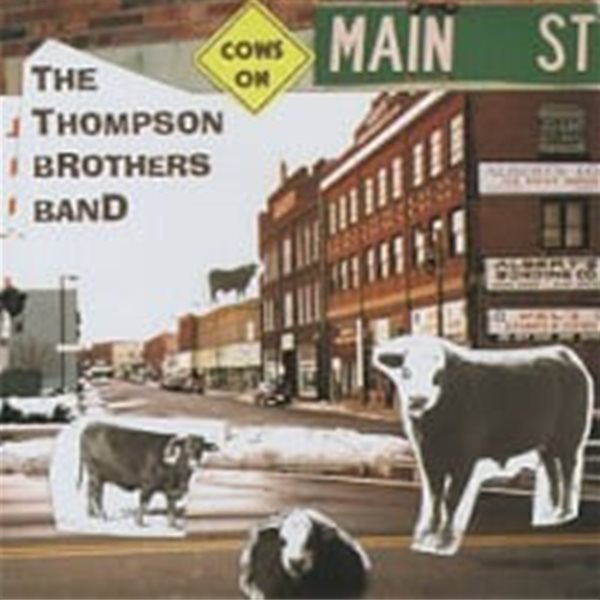 Thompson Brothers Band / Cows On Main Street (수입)