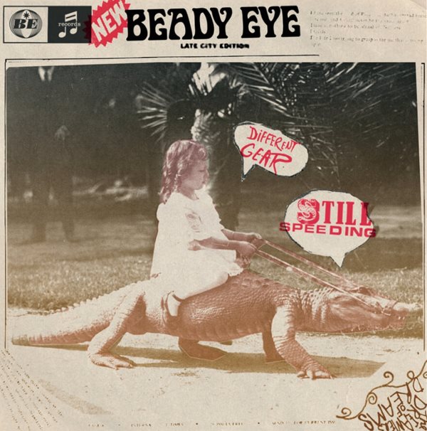 비디 아이 (Beady Eye)  - Different Gear, Still Speeding