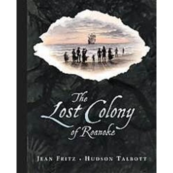 The Lost Colony of Roanoke                                                                          