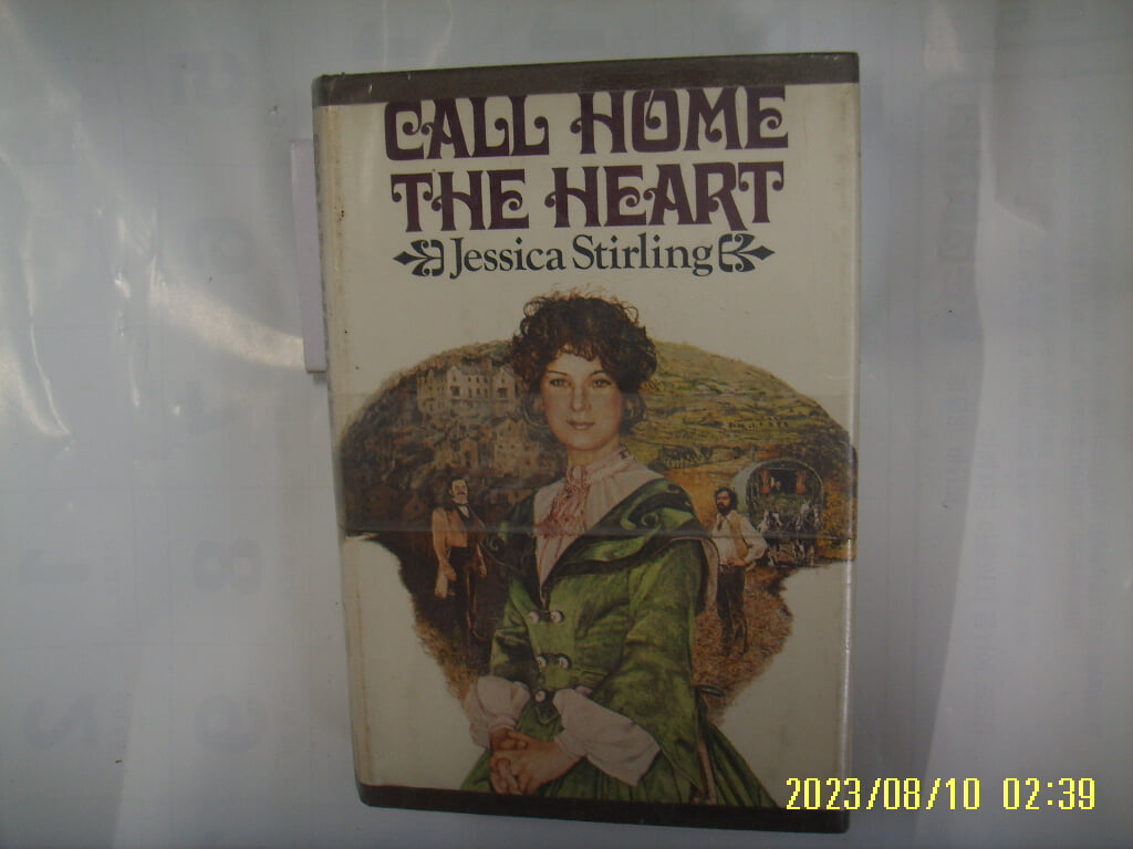 Jessica Stirling / ST. MARTINS PRESS / CALL HOME THE HEART a novel -외국판.사진.꼭 상세란참조