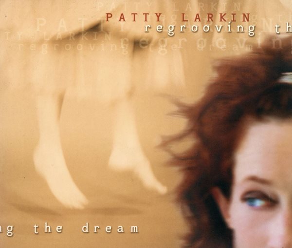패티 라킨 - Patty Larkin - Regrooving The Dream [디지팩] [U.S발매]