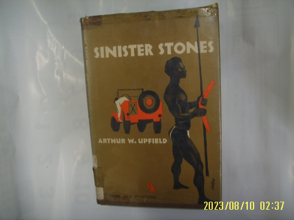 ARTHUR W. UPFIELD / CRIME CLUB BY DOUBLEDAY / SINISTER STONES -외국판.사진. 꼭 상세란참조