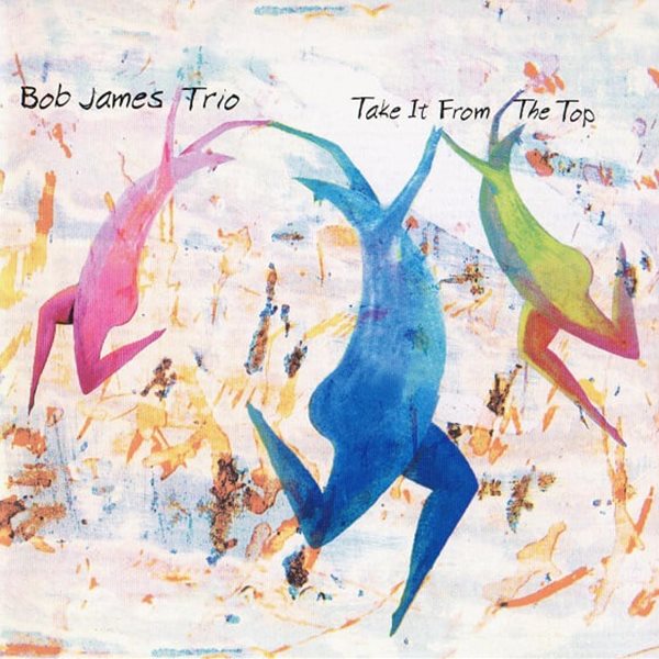 Bob James Trio - Take It From The Top