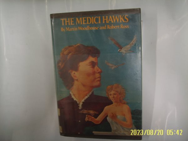 Martin Woodhouse. Robert Ross / E. P. Dutton / The Medici Hawks -외국판.사진. 꼭 상세란참조