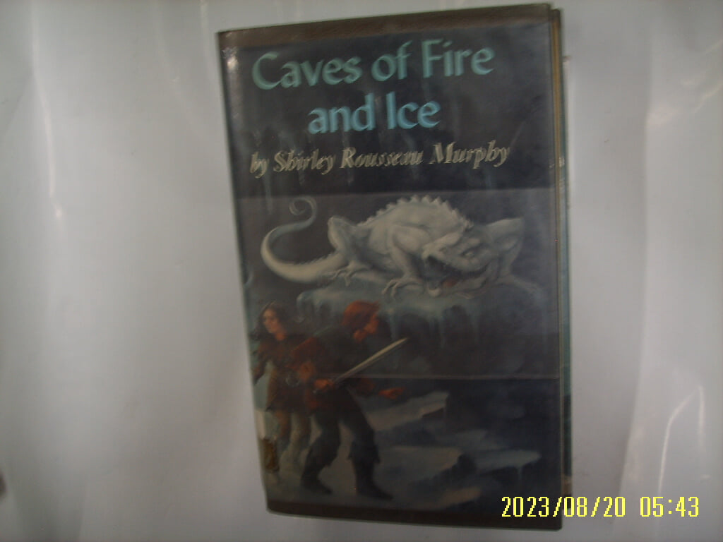 Shirley Rousseau Murphy / Atheneum / Caves of Fire and Ice -외국판.사진. 꼭 상세란참조