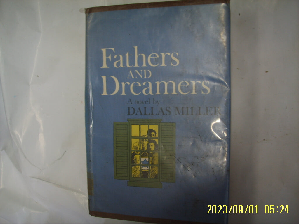 DALLAS MILLER / DOUBLEDAY ... / Fathers and Dreamers -외국판. 사진. 꼭 상세란참조. 토지서점 헌책전문