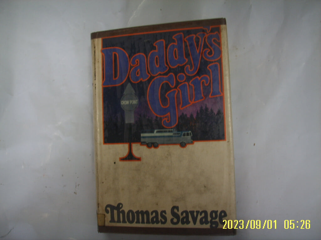 Thomas Savage / Little Brown and Company ... / Daddys Girl -외국판. 사진. 꼭 상세란참조. 토지서점