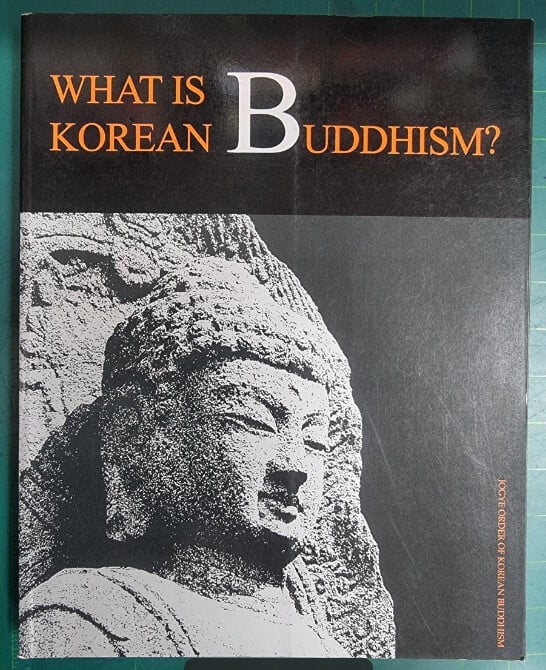 WHAT IS KOREAN BUDDHISM? / 저자 Ven. Hyechong | 출판사 Jogye Order of Korean Buddhism [영문판 / 상급] - 실사진과 설명확인요망