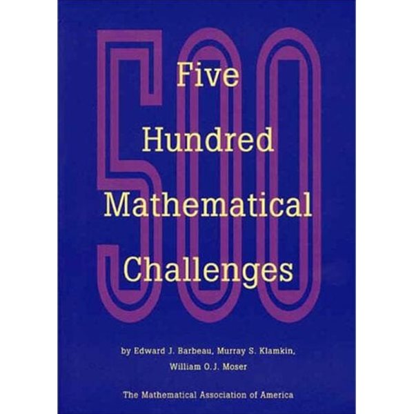 Five Hundred Mathematical Challenges (Paperback)