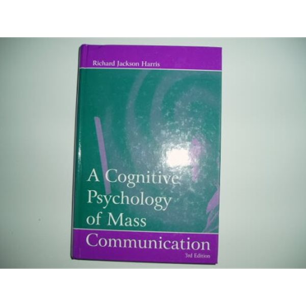 A Cognitive Psychology of Mass Communication (Hardcover, 3rd Edition)