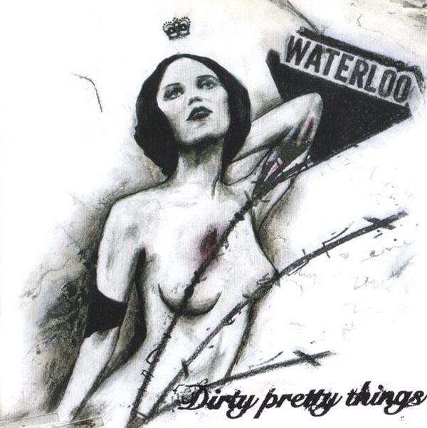 [일본반] Dirty Pretty Things - Waterloo To Anywhere (Bonus Tracks)