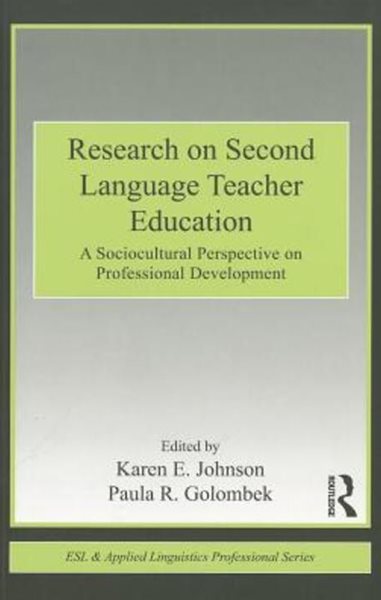 Research on Second Language Teacher Education: A Sociocultural Perspective on Professional Development (Paperback) 