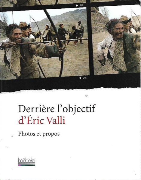 DERRIERE L‘OBJECTIF D‘ERIC VALLI