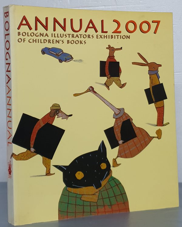 Annual 2007 - Bologna Illustrators Exhibition of Children&#39;s Books