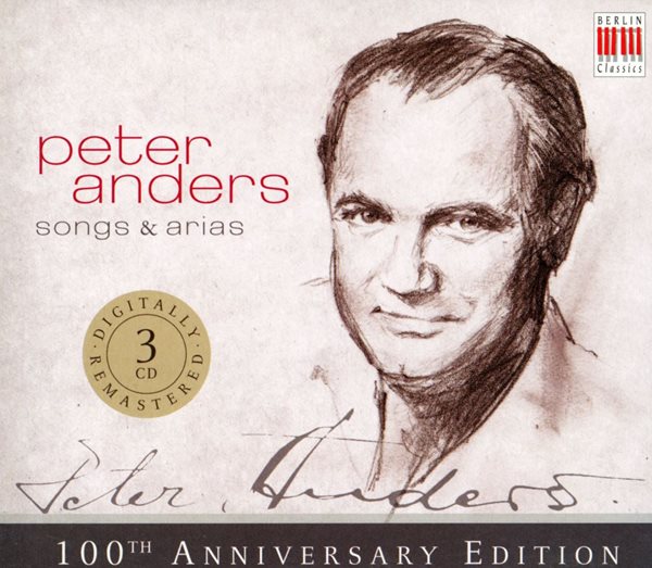 피터 앤더스 - Peter Anders - Songs &amp; Arias 100th Anniversary Edition 3Cds [디지팩] [독일발매]