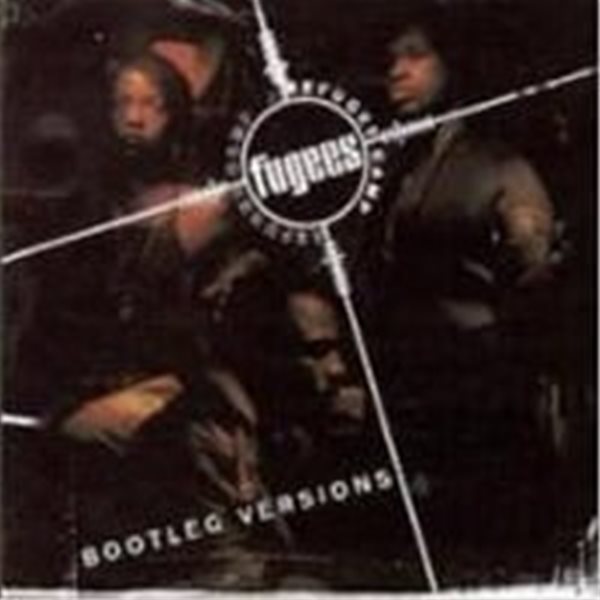 Fugees / Refugee Camp - Bootleg Versions (EP)