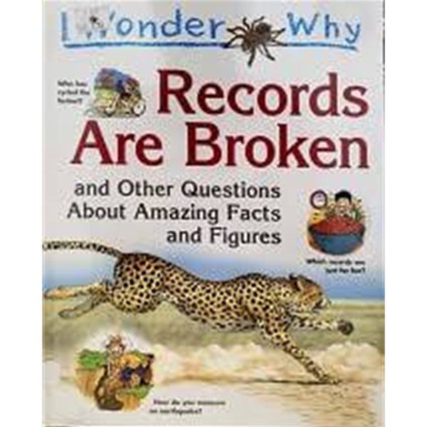 I Wonder Why Records Are Broken And Other Questions About Amazing Facts and Figures