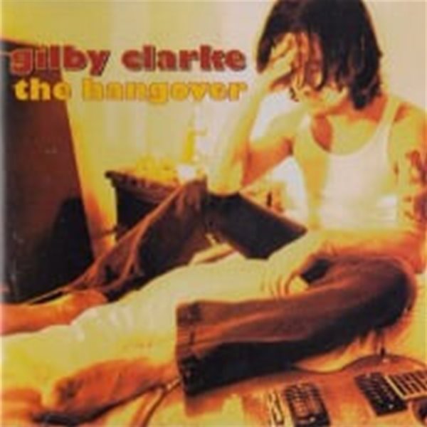 Gilby Clarke / The Hangover (