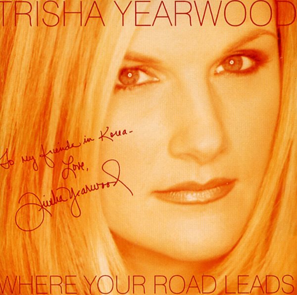 트리샤 이어우드 (Trisha Yearwood) - Where Your Road Leads