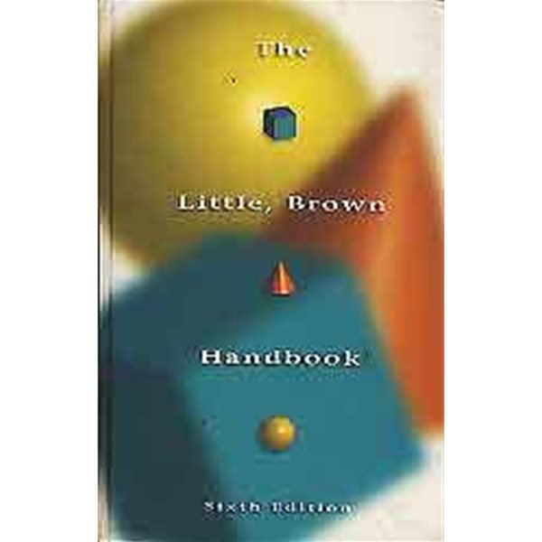 The Little Brown Handbook, Sixth Edition