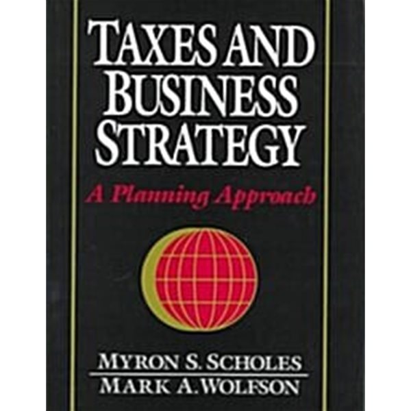 Taxes and Business Strategy: A Global Planning Approach