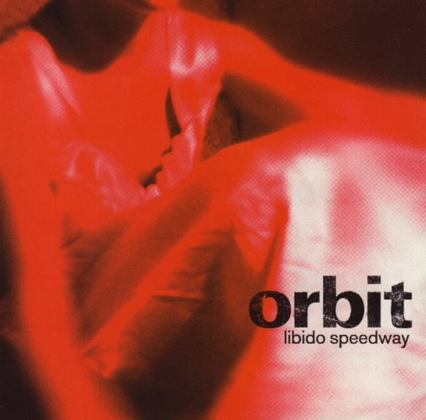 오빗 (Orbit) - Libido Speedway