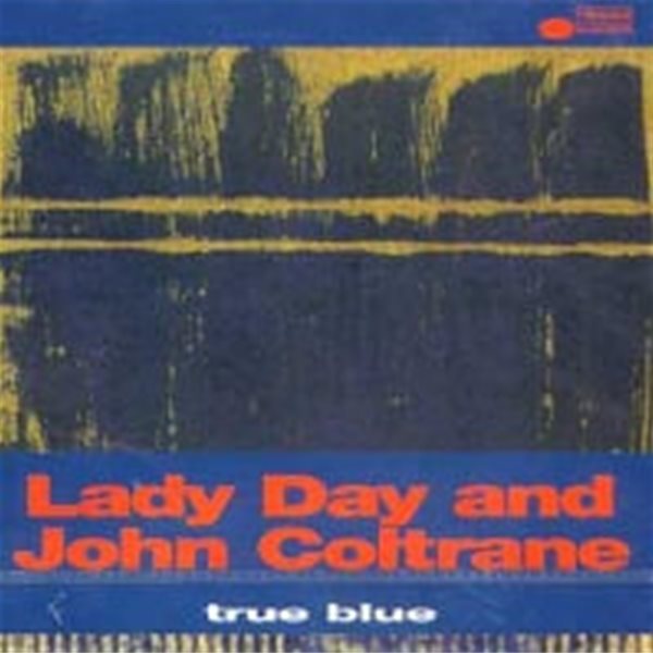 V.A. / Lady Day And John Coltrane - True Blu