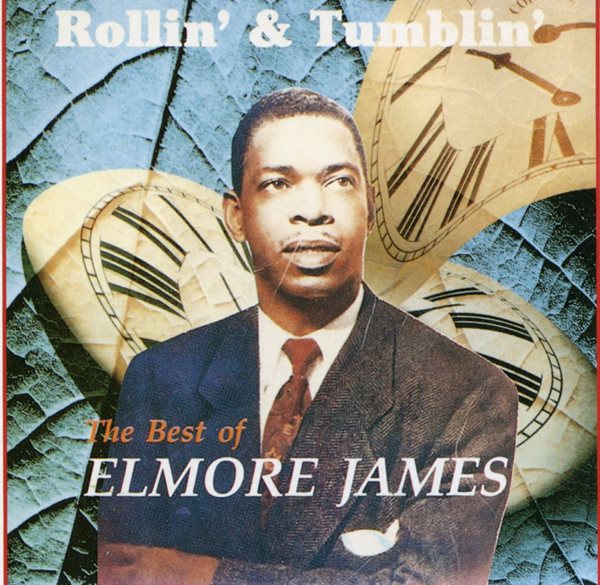 엘모어 제임스 - Elmore James - The Best Of Elmore James 