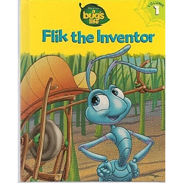 Flik the Inventor (A Bug‘s Life, Vol. 1) (Hardcover, First Edition)