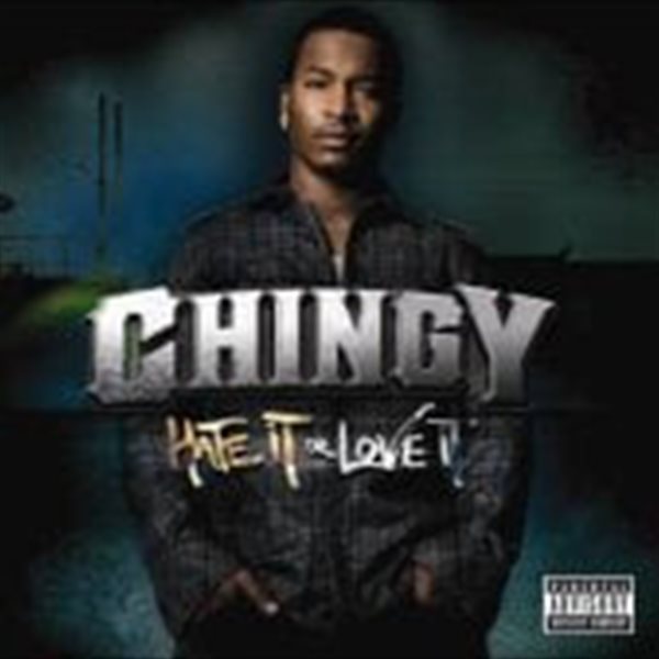 Chingy / Hate It Or Love It