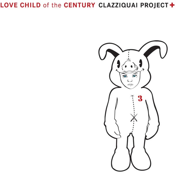 클래지콰이 프로젝트 (Clazziquai) 3집 - Love Child Of The Century (플럭서스발매)