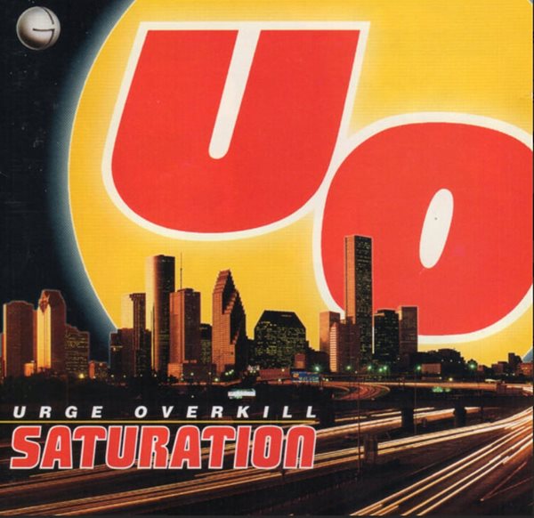 어지 오버킬 (Urge Overkill) -  Saturation(US발매)